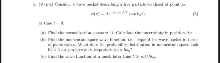Solved 5. (30 pts) Consider a wave packet describing a free | Chegg.com