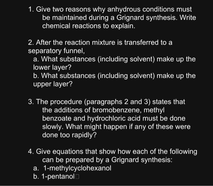 Solved 1. Give two reasons why anhydrous conditions must be