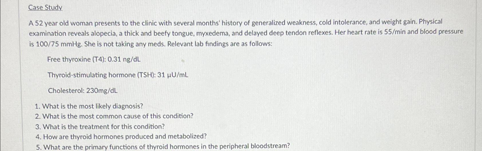 Solved Case StudyA 52 ﻿year old woman presents to the clinic | Chegg.com
