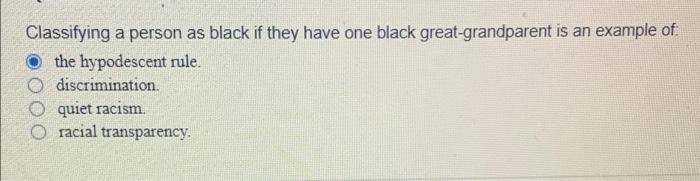 Solved Classifying a person as black if they have one black | Chegg.com