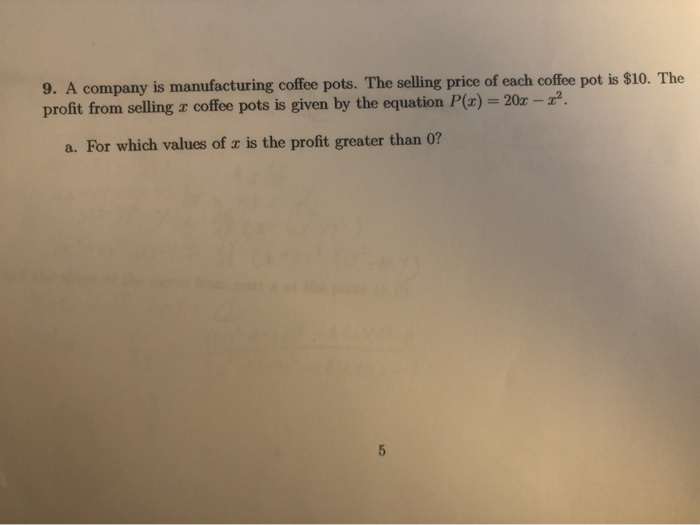 Solved 9. A company is manufacturing coffee pots. The