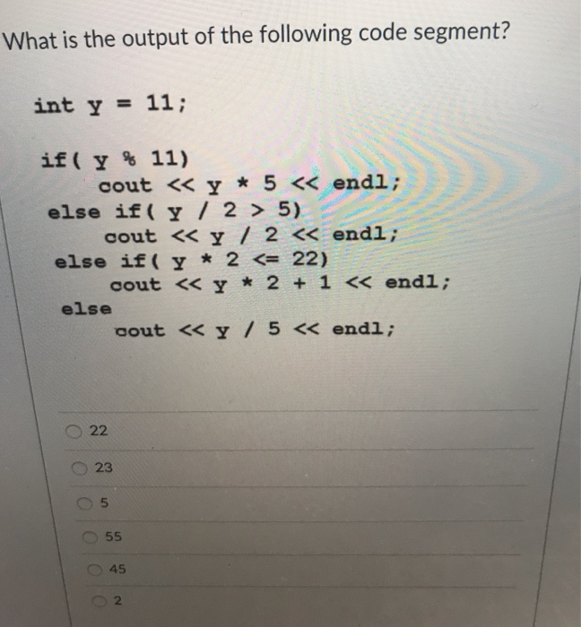 Solved What is the output of the following code segment? int | Chegg.com