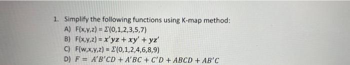 1. Simplify the following functions using K-map | Chegg.com