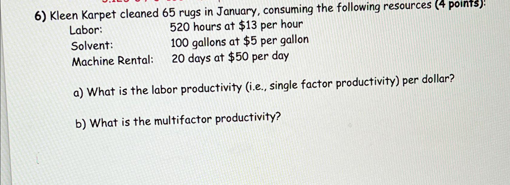 Solved Kleen Karpet cleaned 65 ﻿rugs in January, consuming