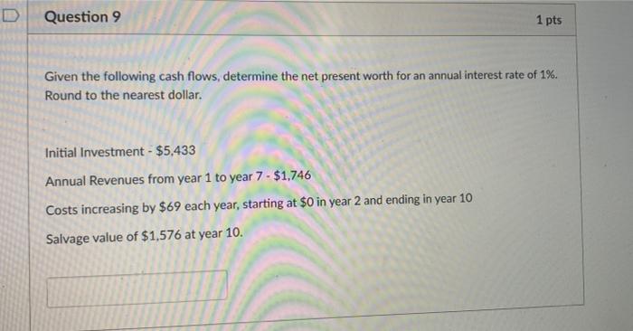 Solved D Question 9 1 pts Given the following cash flows, | Chegg.com