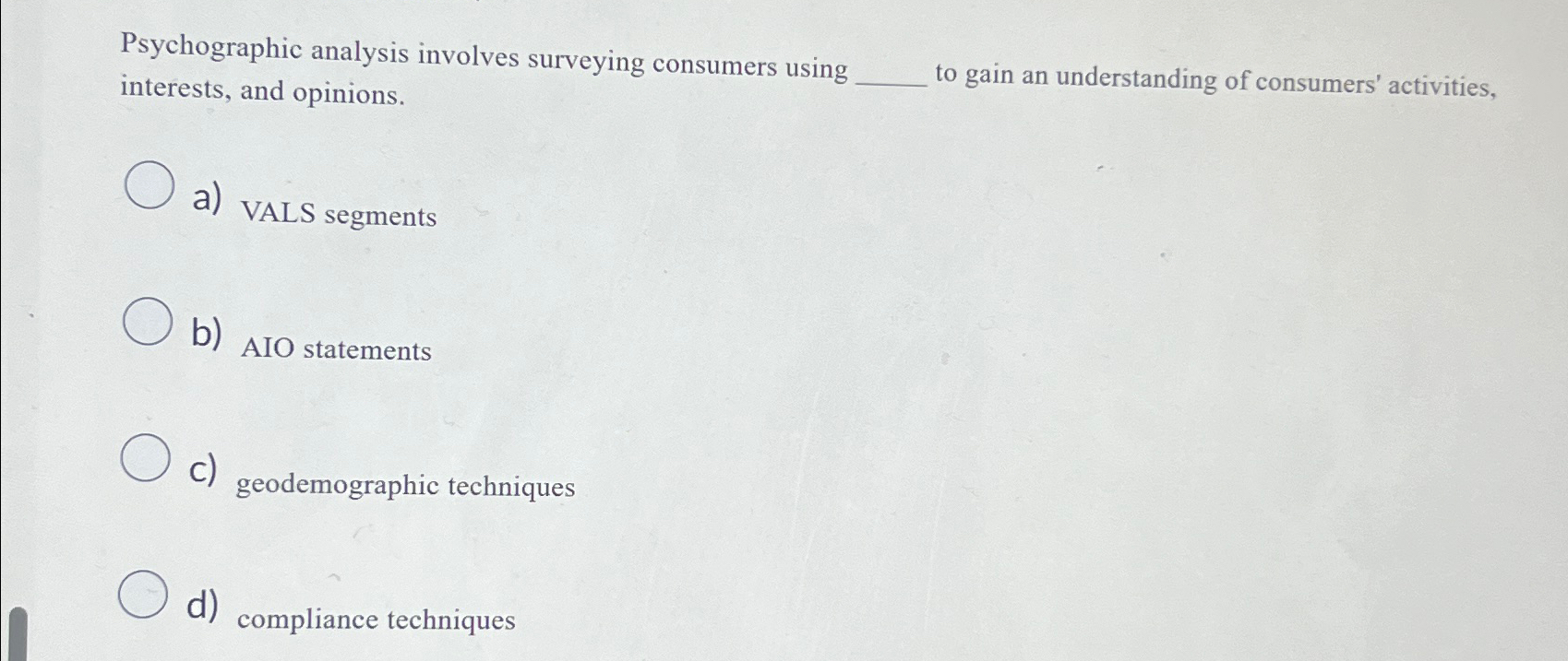 Solved Psychographic analysis involves surveying consumers | Chegg.com