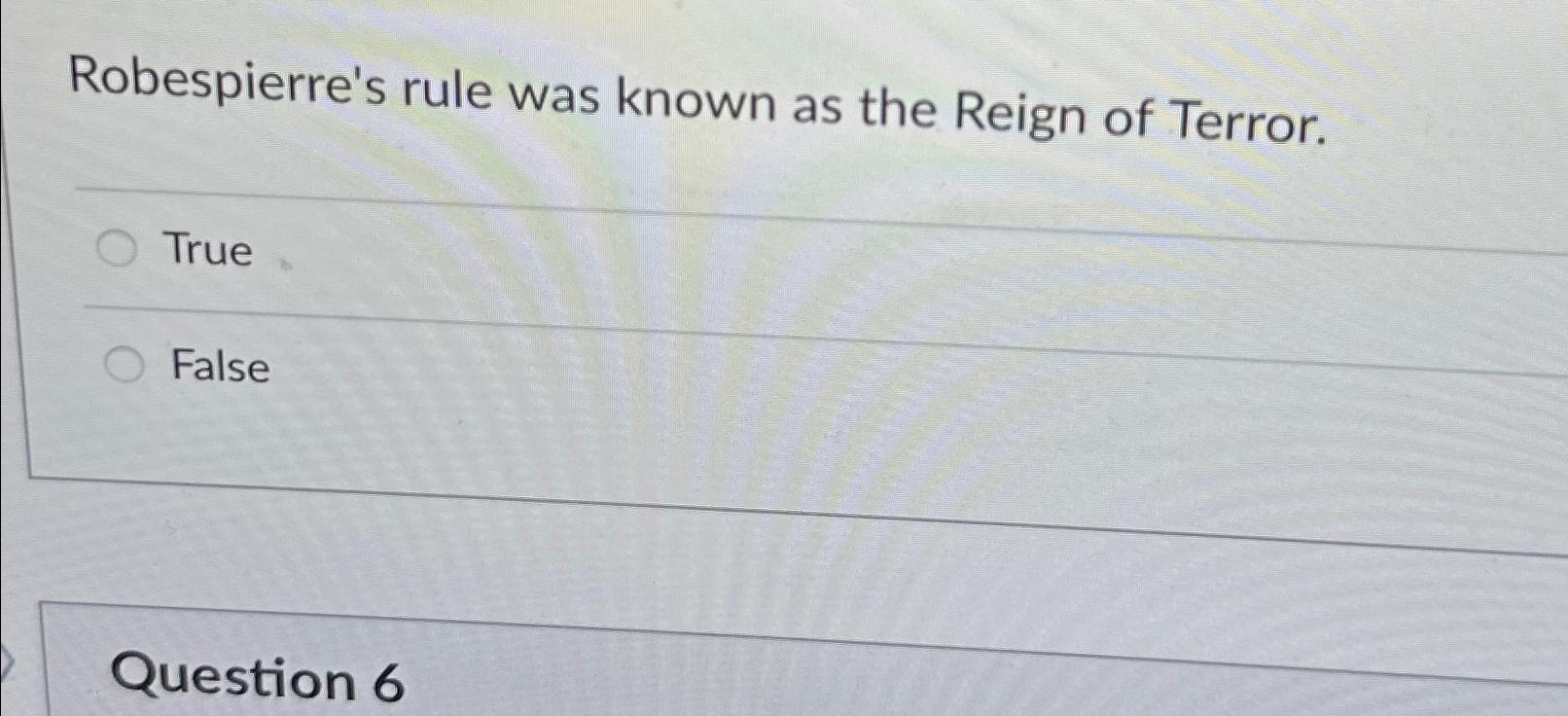 Solved Robespierre's rule was known as the Reign of