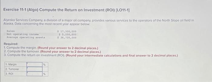 Solved Exercise 11-1 (Algo) Compute The Return On Investment | Chegg.com