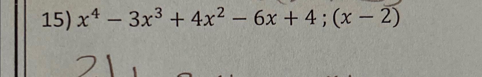 solved-x4-3x3-4x2-6x-4-x-2-chegg