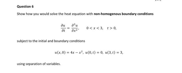 Solved Question 6 Show how you would solve the heat equation | Chegg.com
