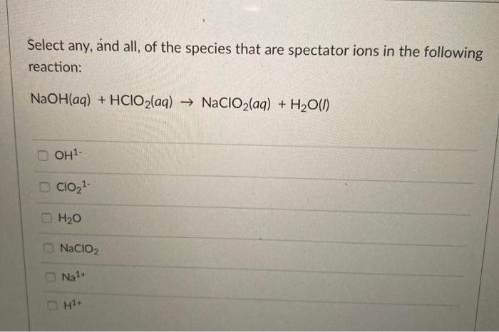 Solved Select any, and all, of the species that are | Chegg.com