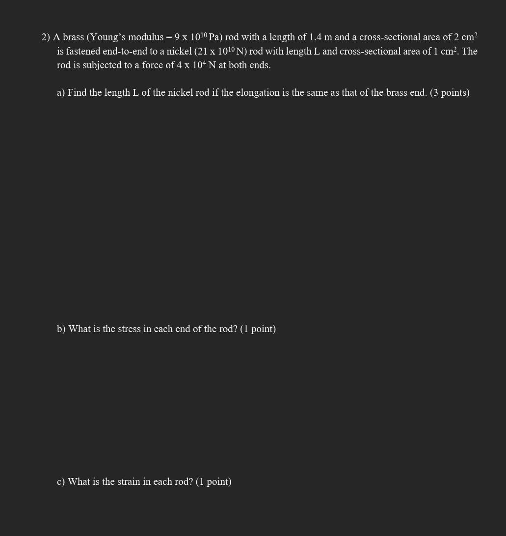 Solved 2) A brass (Young's modulus =9×1010 Pa ) rod with a