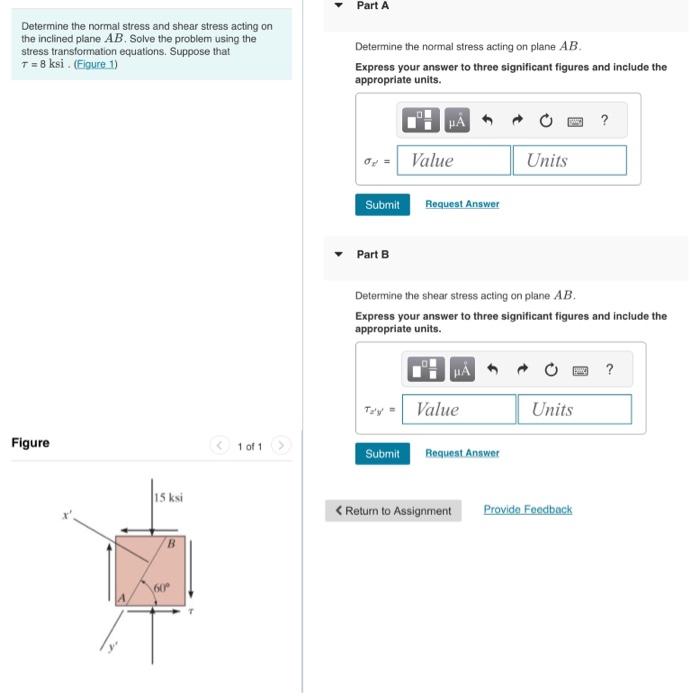 Solved Determine the normal stress and shear stress acting | Chegg.com