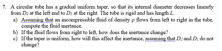 Solved A circular tube has a gradual uniform taper, so that | Chegg.com