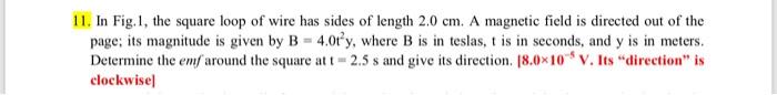 Solved 11. In Fig. 1, the square loop of wire has sides of | Chegg.com