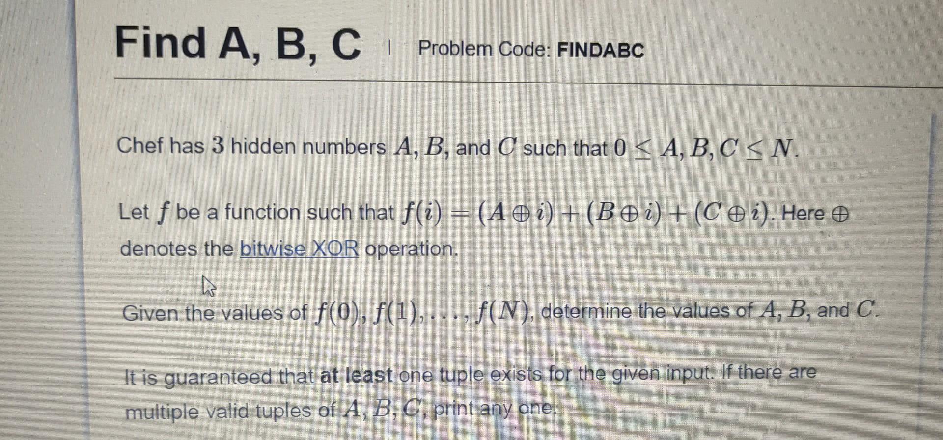 Solved Find A, B, C T Problem Code: FINDABC Chef has 3 | Chegg.com