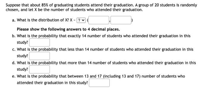 Solved Suppose That About 85% Of Graduating Students Attend | Chegg.com