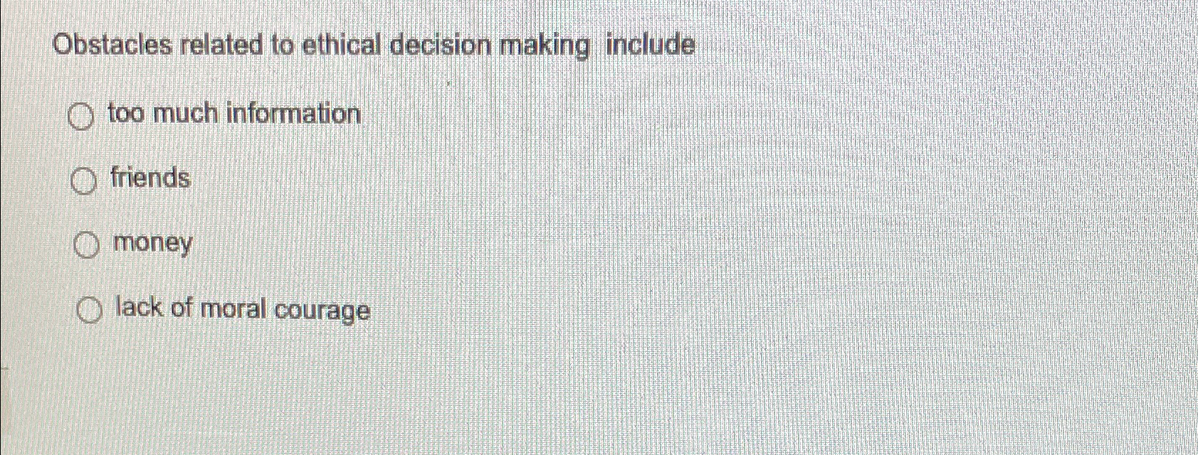 Solved Obstacles related to ethical decision making | Chegg.com
