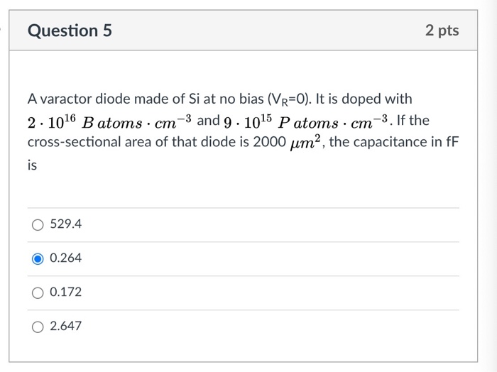 Solved Question 5 2 pts A varactor diode made of Si at no
