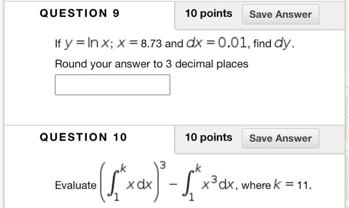 Solved QUESTION 9 10 points If y=lnx;x=8.73 and dx=0.01, | Chegg.com