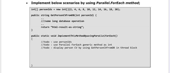 Implement below scenarios by using Parallel.ForEach method; int[] personIds = new int[]{2, 4, 6, 8, 10, 12, 14, 16, 18, 20);
