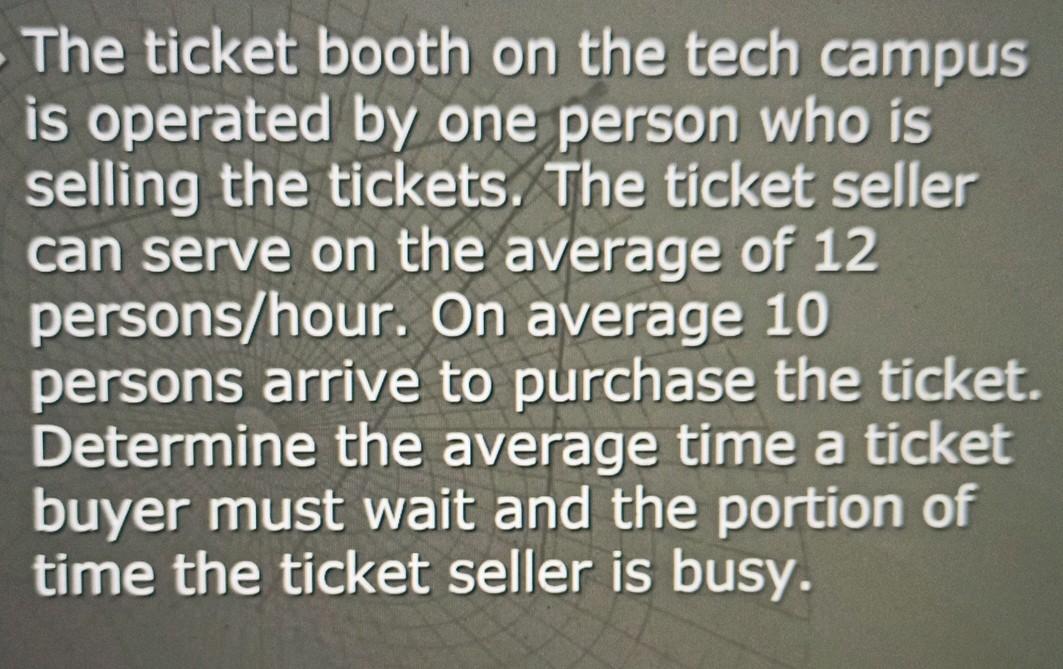 Solved The ticket booth on the tech campus is operated by