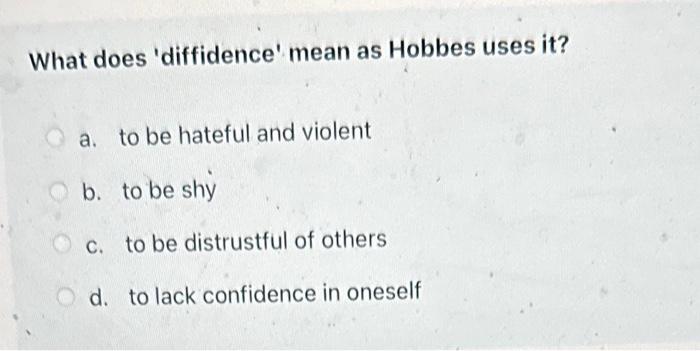 What Does Diffidence Mean As Hobbes Uses It A To Chegg Com Image
