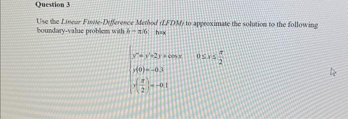 Solved Use the Linear Finite-Difference Method (LFDM) to | Chegg.com