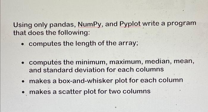 Solved Using only pandas, NumPy, and Pyplot write a program | Chegg.com
