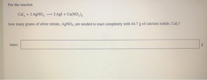 Solved For The Reaction Cal 2 Agno — 2 Agl Cano32 8423