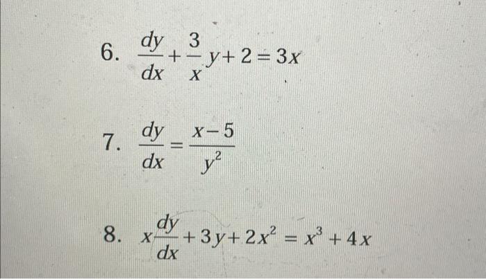 Solved Solve the following equations6. 7. dy 3 dx dy dx +-y+ | Chegg.com