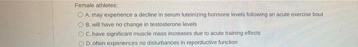 Solved Female athletes: OA. may experience a decline in | Chegg.com