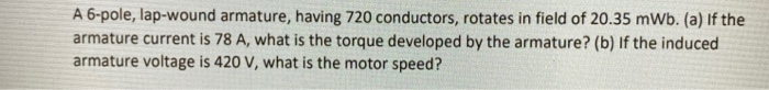 Solved A 6-pole, lap-wound armature, having 720 conductors, | Chegg.com