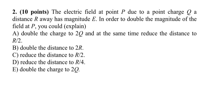 Solved 2. (10 points) The electric field at point P due to a | Chegg.com