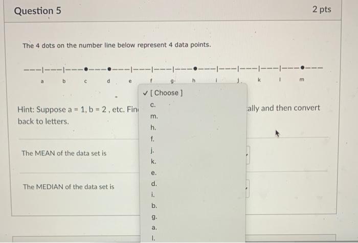 Solved Question 5 2 pts The 4 dots on the number line below | Chegg.com