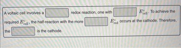 A voltaic cell involves a redox reaction, one with \( E_{\text {cell }}^{\circ} \). To achieve the required \( E_{\text {cell