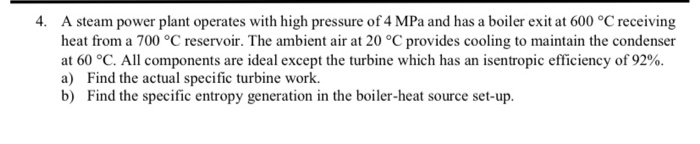 Solved 4. A Steam Power Plant Operates With High Pressure Of | Chegg.com