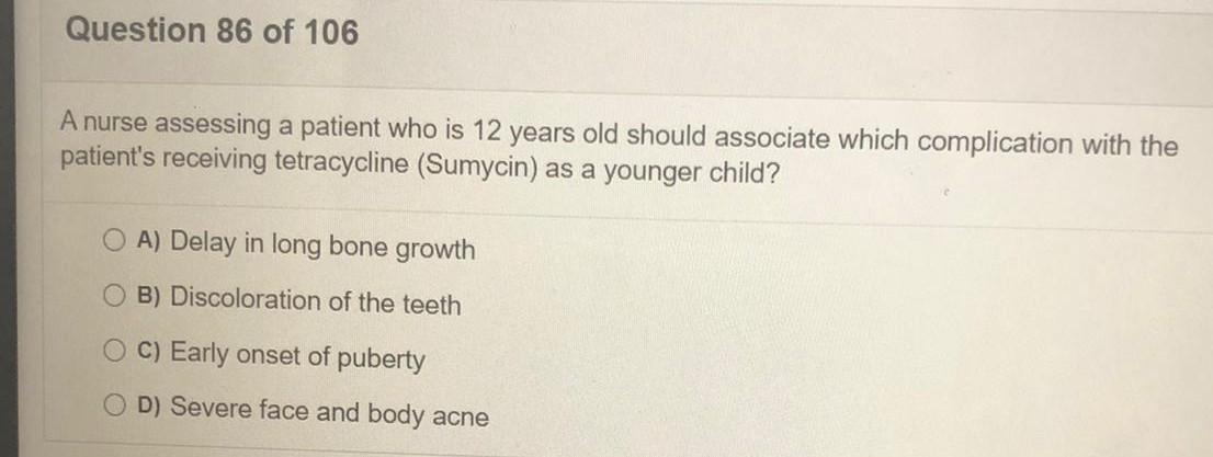 Question 86 of 106 A nurse assessing a patient who is 12 years old should associate which complication with the patients rec