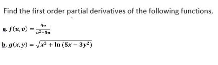 Solved Find the first order partial derivatives of the | Chegg.com