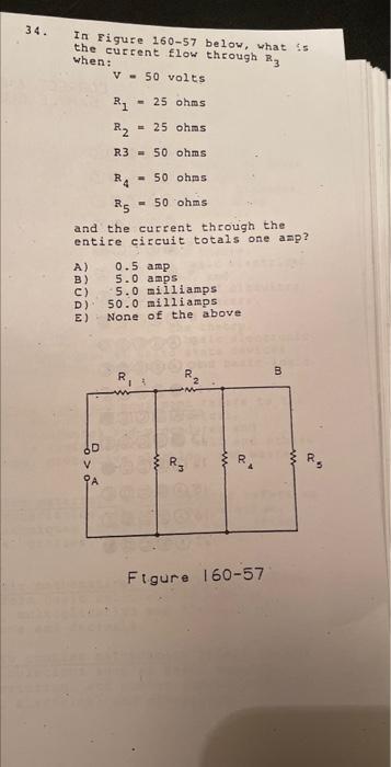 Solved 34. In Figure 160-57 below, what is the current flow | Chegg.com