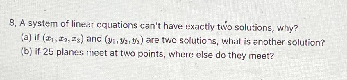 Solved 8, ﻿A system of linear equations can't have exactly | Chegg.com
