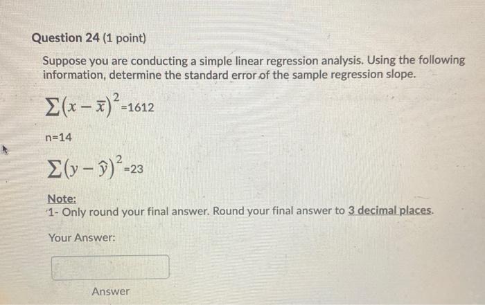 Solved Question 24 (1 point) Suppose you are conducting a | Chegg.com