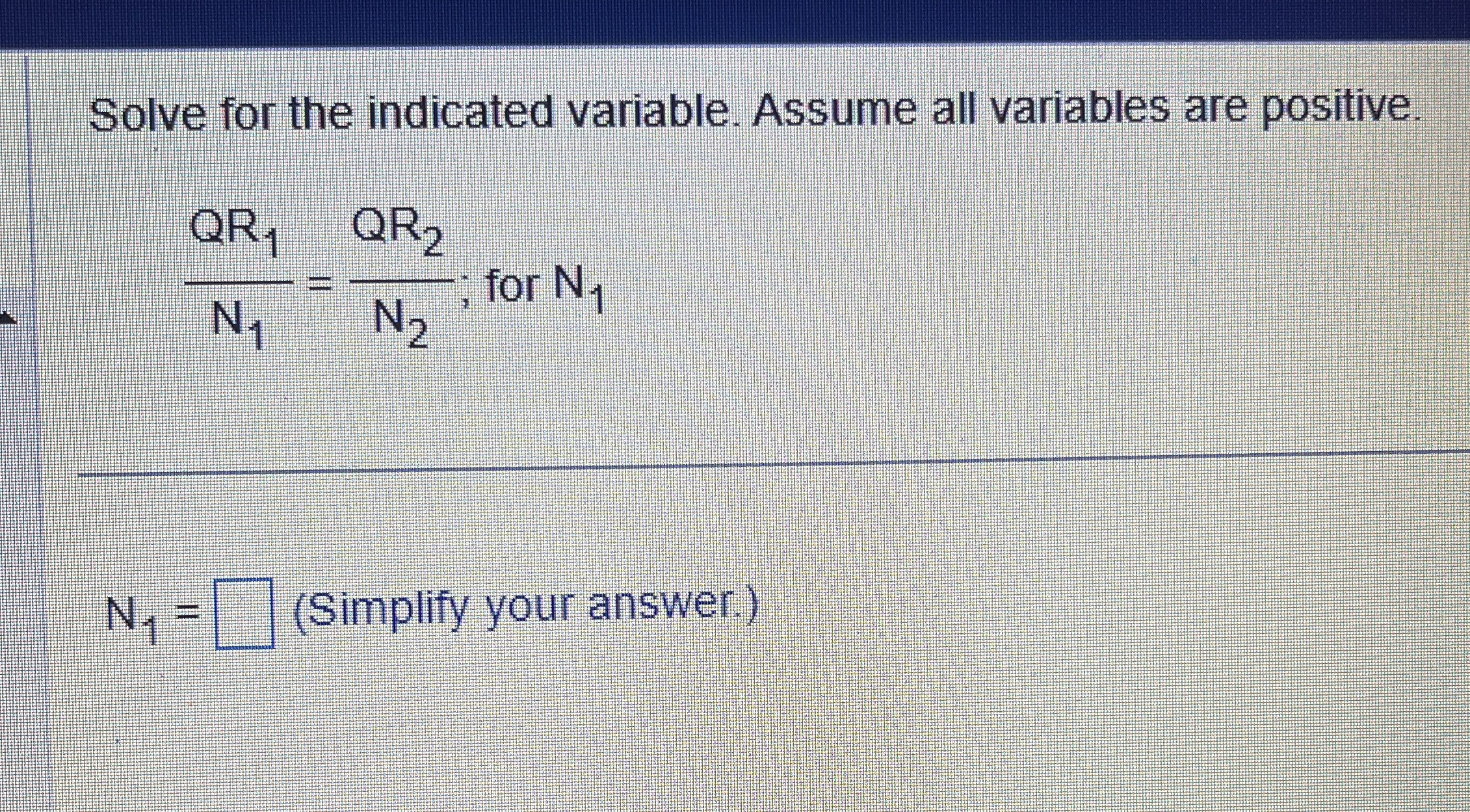 Solved Solve for the indicated variable. Assume all | Chegg.com