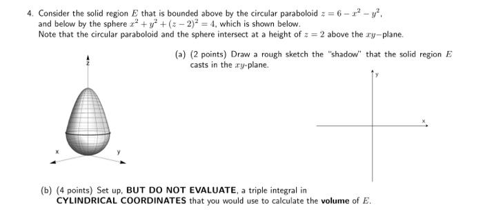 Solved 4. Consider the solid region E that is bounded above | Chegg.com
