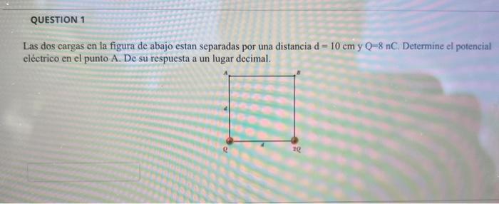 Las dos cargas en la figura de abajo estan separadas por una distancia \( \mathrm{d}=10 \mathrm{~cm} \) y \( \mathrm{Q}=8 \ma