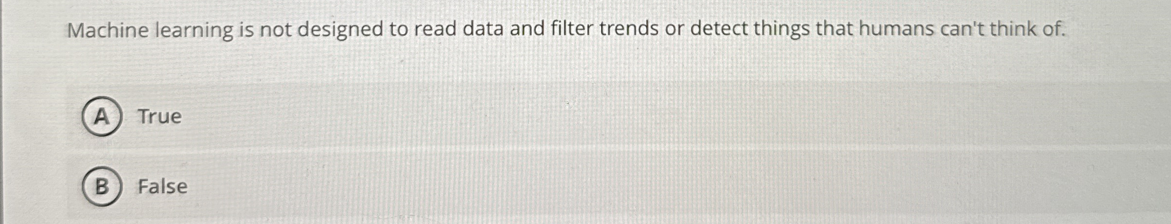 Solved Machine learning is not designed to read data and | Chegg.com