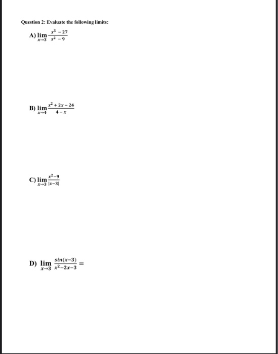 Solved Question 2: Evaluate the following limits: B) lim | Chegg.com