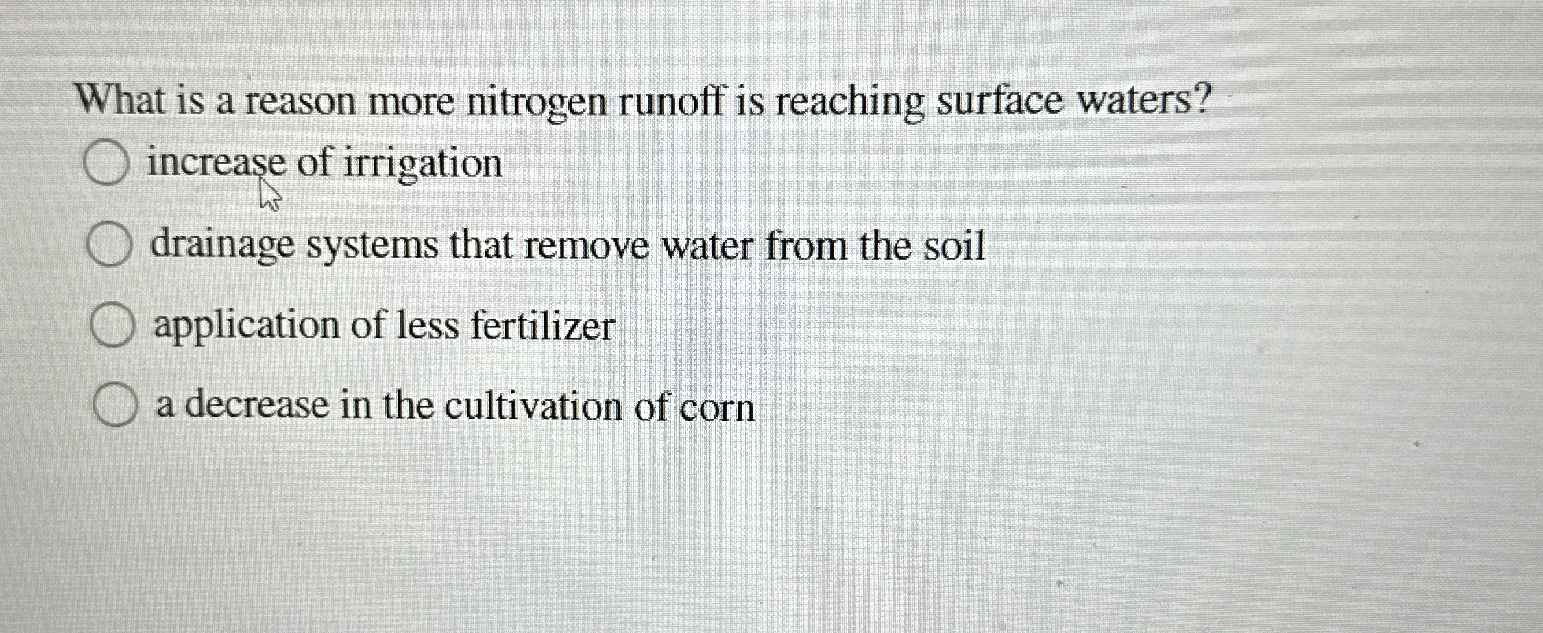 Solved What is a reason more nitrogen runoff is reaching