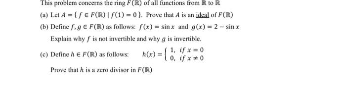 Solved This problem concerns the ring F(R) of all functions | Chegg.com