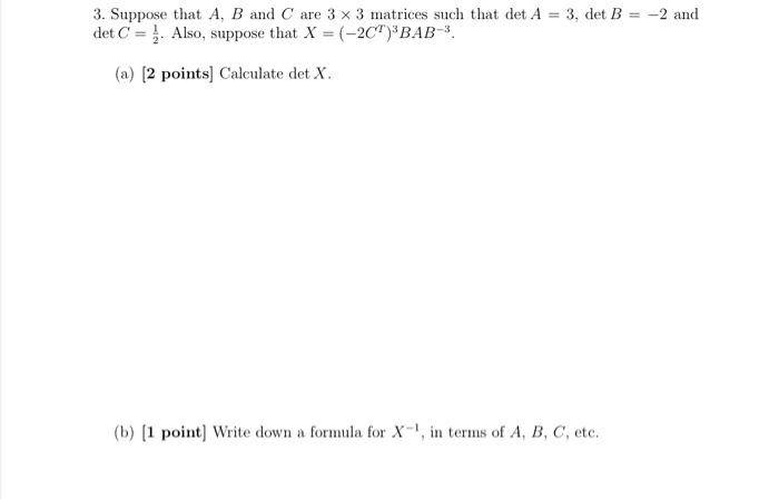 Solved - 3. Suppose That A, B And C Are 3 X 3 Matrices Such | Chegg.com